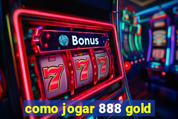 como jogar 888 gold